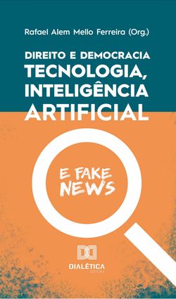 Direito e democracia: tecnologia, inteligência artifi cial e fake news