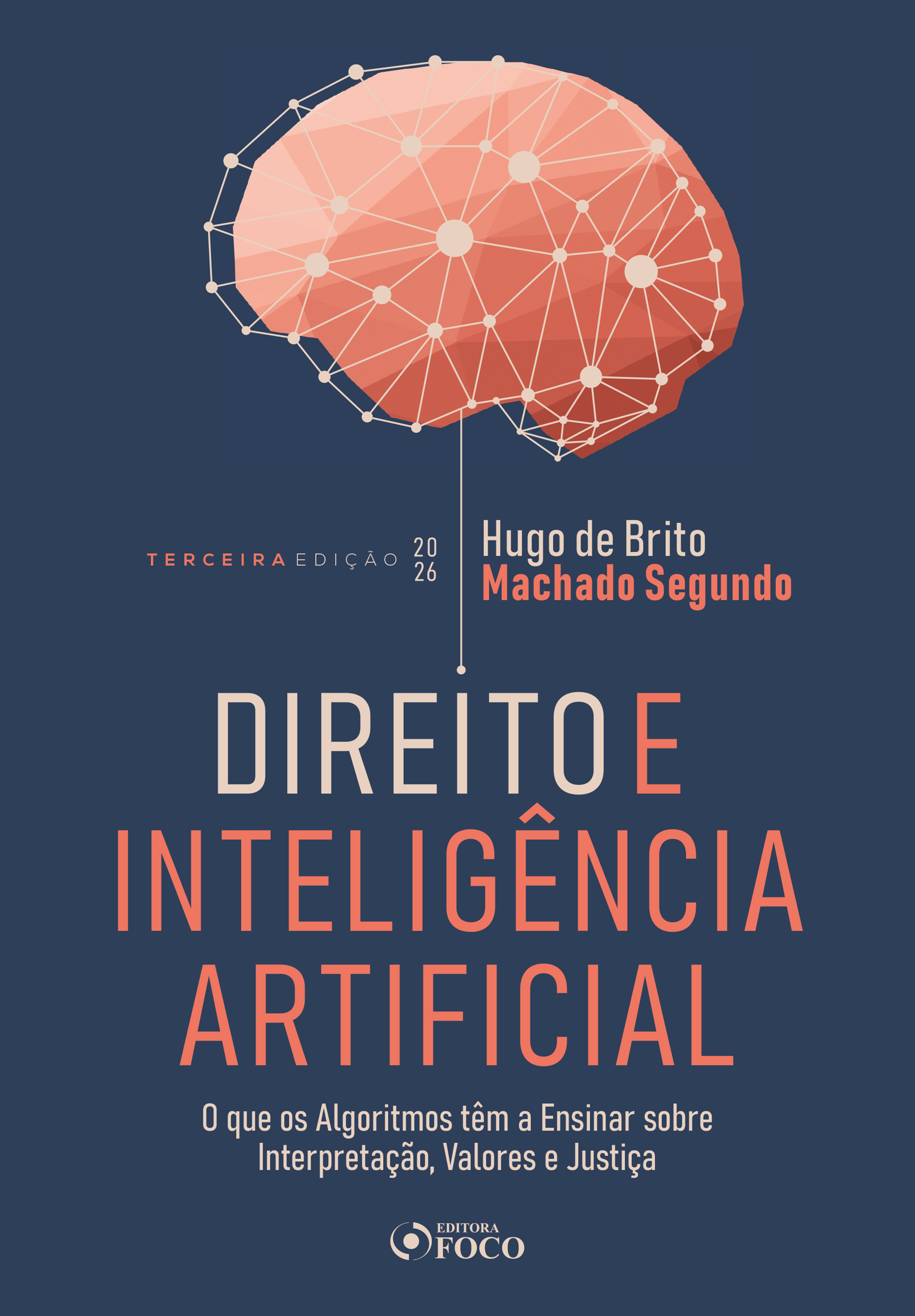 Direito e Inteligência Artificial - O Que os Algorítmos Tem a Ensinar Sobre Interpretação, Valores e Justiça - 3ª Ed - 2026