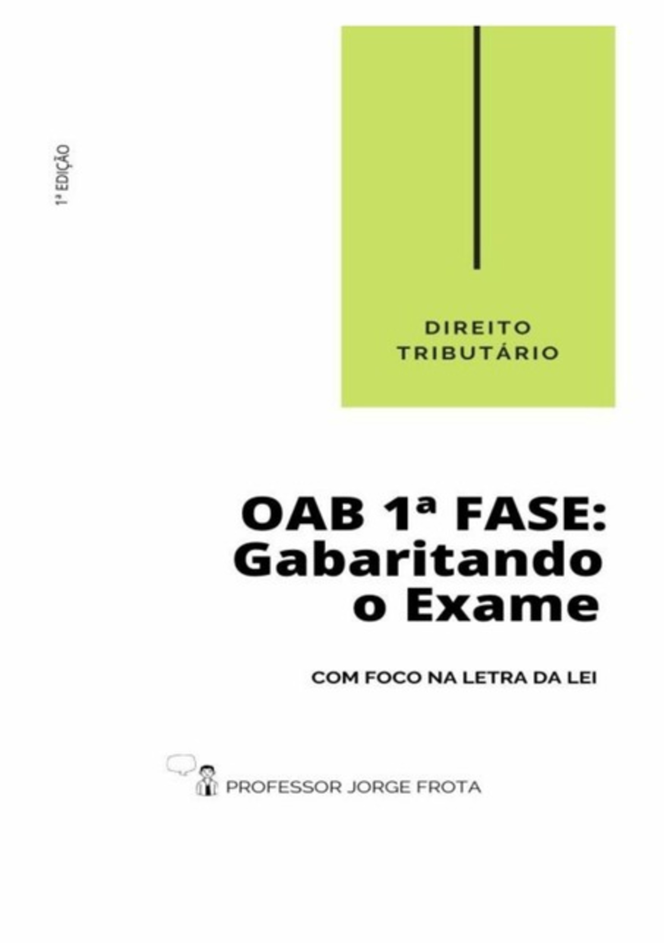 Direito Tributário - Oab 1ª Fase: Gabaritando O Exame Com Foco Na Letra Da Lei