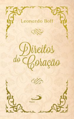 Direitos do coração: como reverdecer o deserto