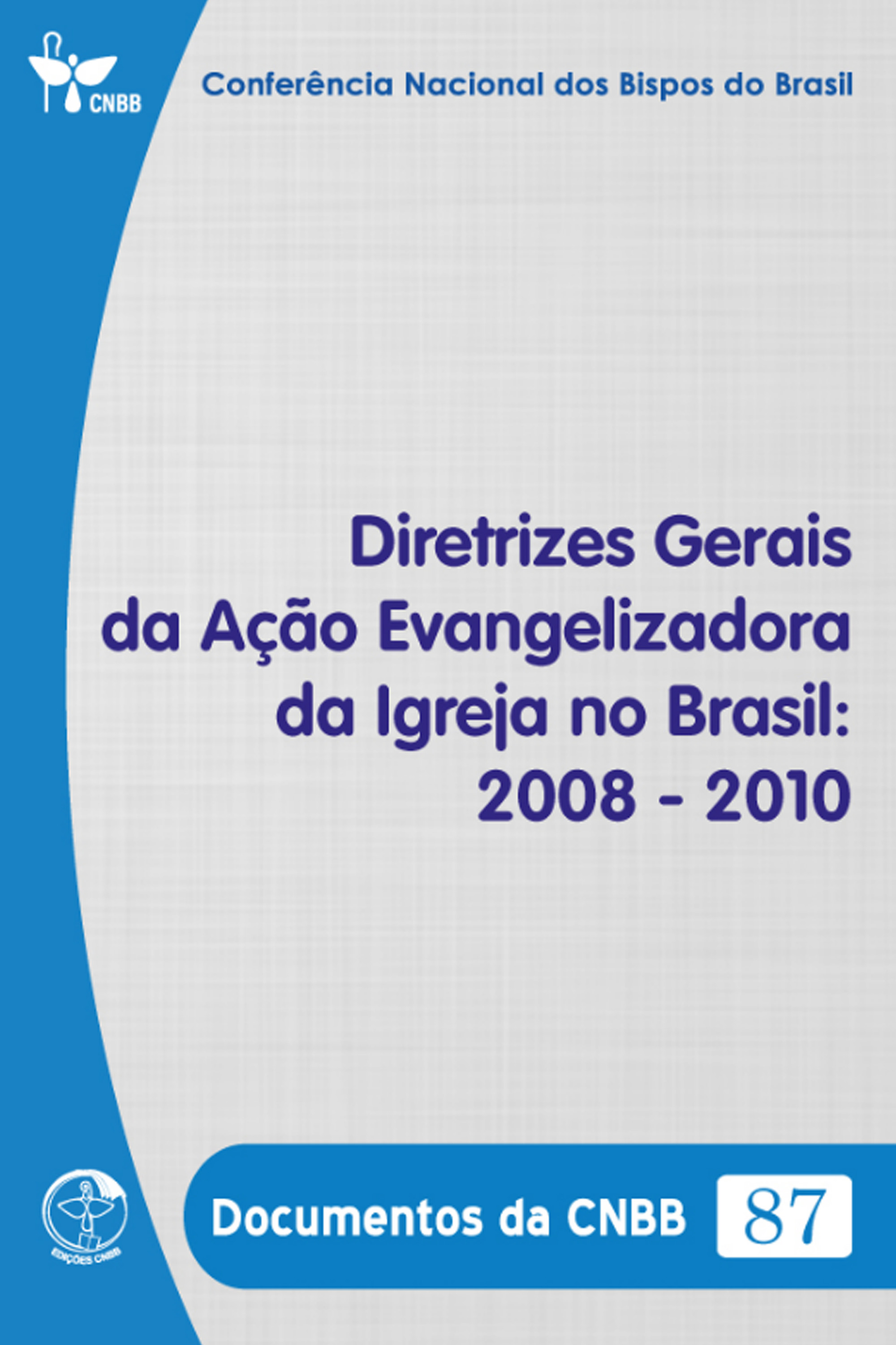 Diretrizes Gerais da Ação Evangelizadora da Igreja no Brasil 2008-2010 - Documentos da CNBB 87 - Digital