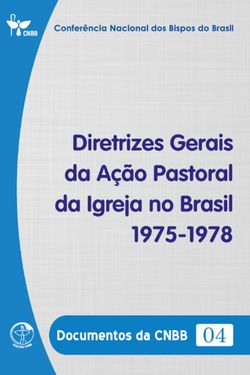 Diretrizes Gerais da Ação Pastoral da Igreja no Brasil 1975-1978 - Documentos da CNBB 04 - Digital