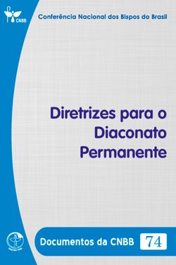Diretrizes para o Diaconato Permanente - Documentos da CNBB 74 - Digital