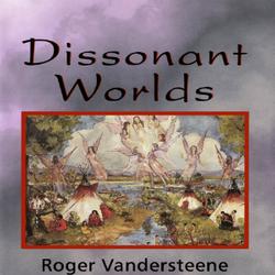 Dissonant Worlds