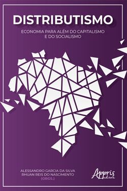 Distributismo: Economia para Além do Capitalismo e do Socialismo