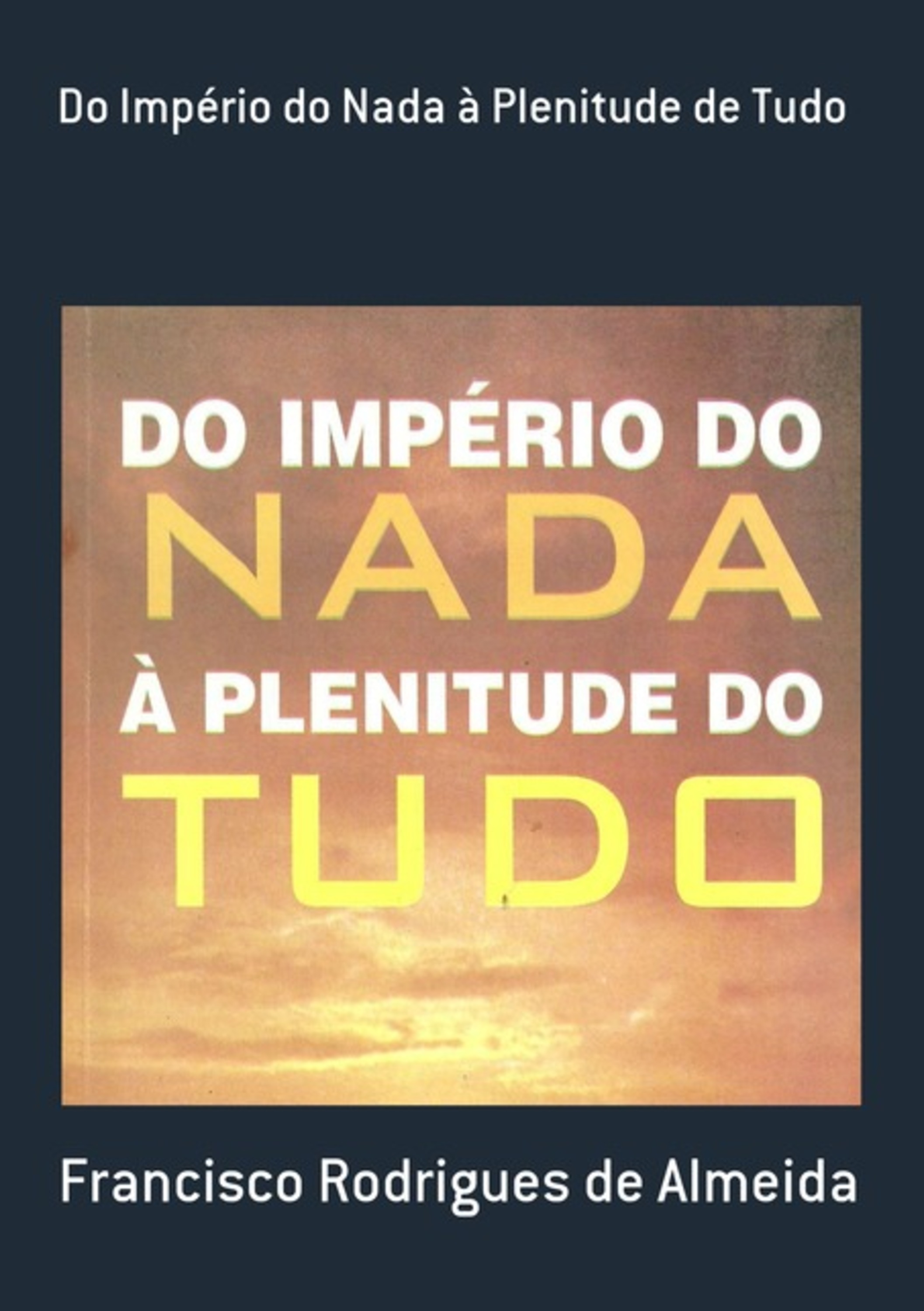 Do Império Do Nada À Plenitude De Tudo