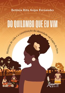 Do Quilombo que Eu Vim: Histórias de Vida e a Constituição da Identidade em Lagoa do Zeca