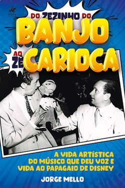 Do Zezinho do Banjo ao Zé Carioca