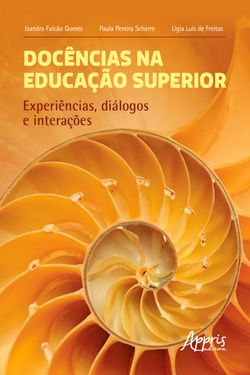 Docências na Educação Superior: Experiências, Diálogos e Interações