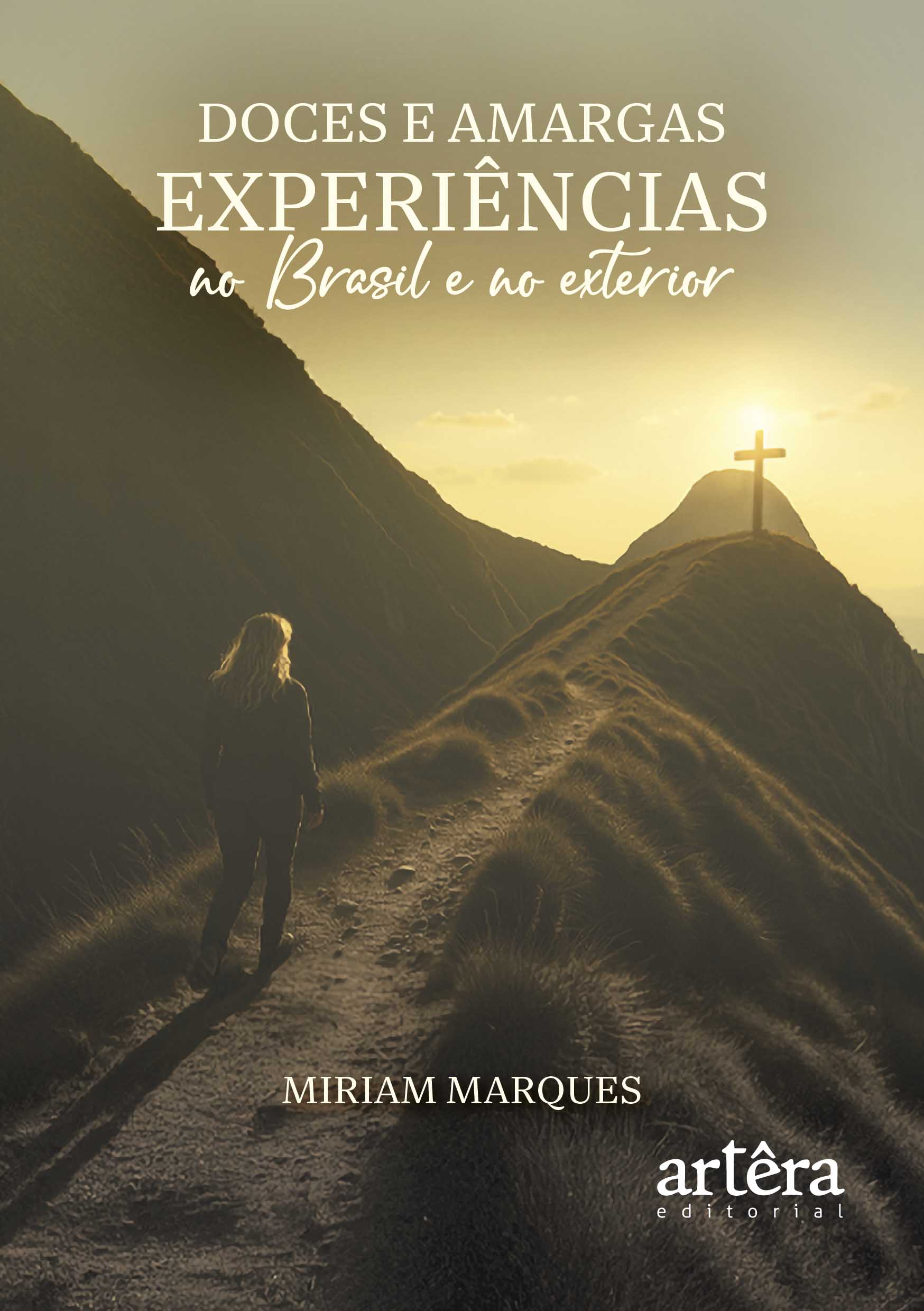 Doces e Amargas Experiências: No Brasil e no Exterior