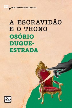 Documentos do Brasil - A escravidão e o trono 