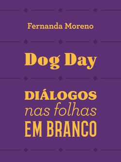 Dog day: diálogos nas folhas em branco