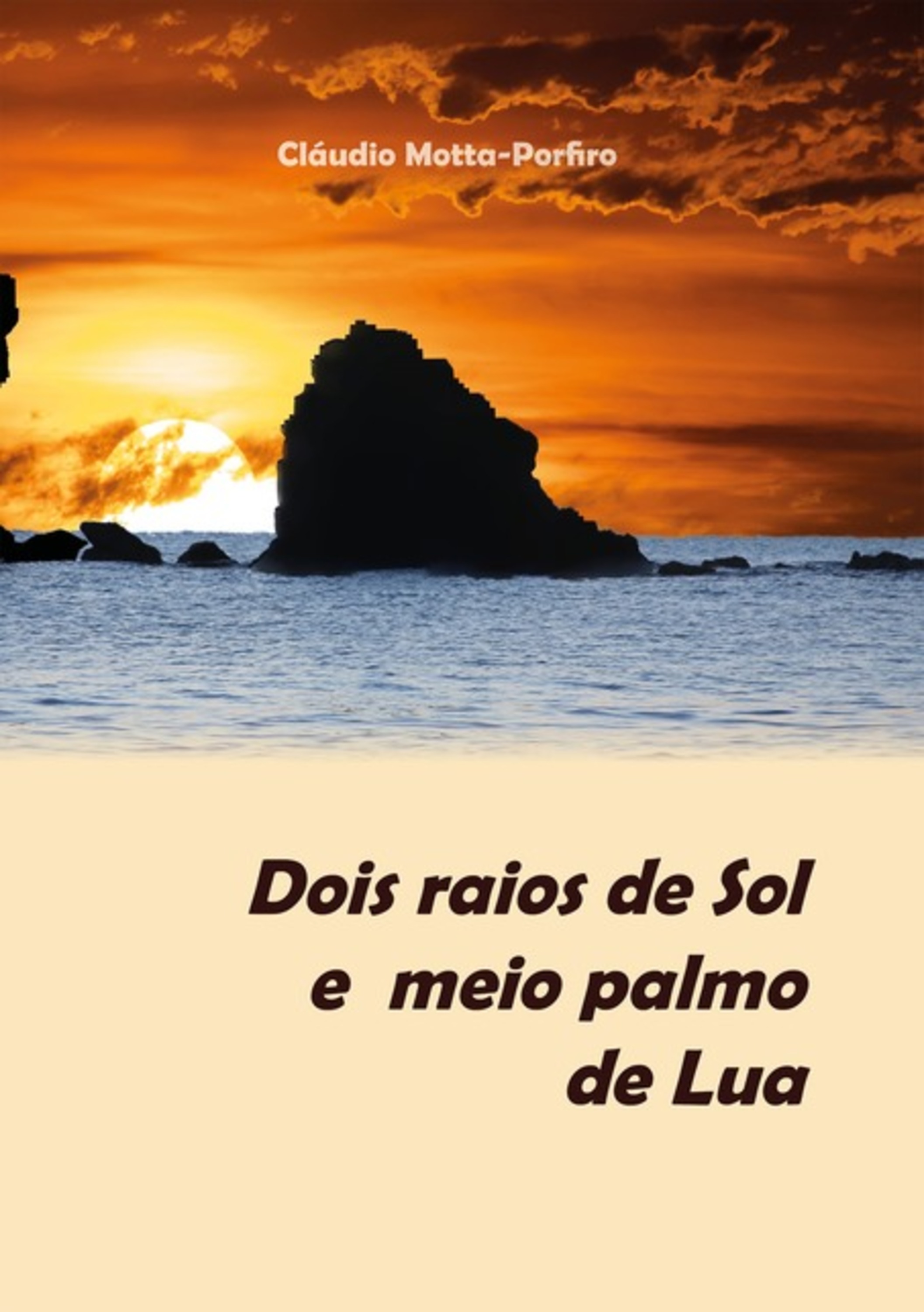 Dois Raios De Sol E Meio Palmo De Lua