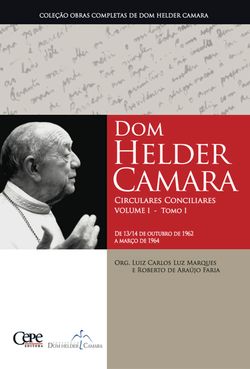 Dom Helder Camara Circulares Conciliares Volume I - Tomo I
