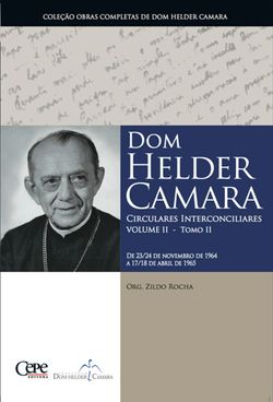 Dom Helder Camara Circulares Interconciliares Volume II - Tomo II