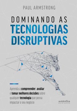 Dominando as tecnologias disruptivas