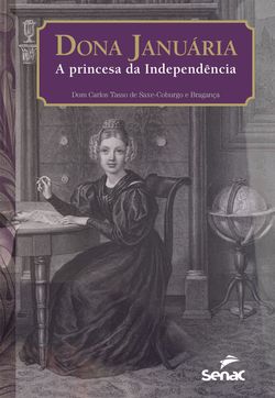 Dona Januária, a princesa da independência
