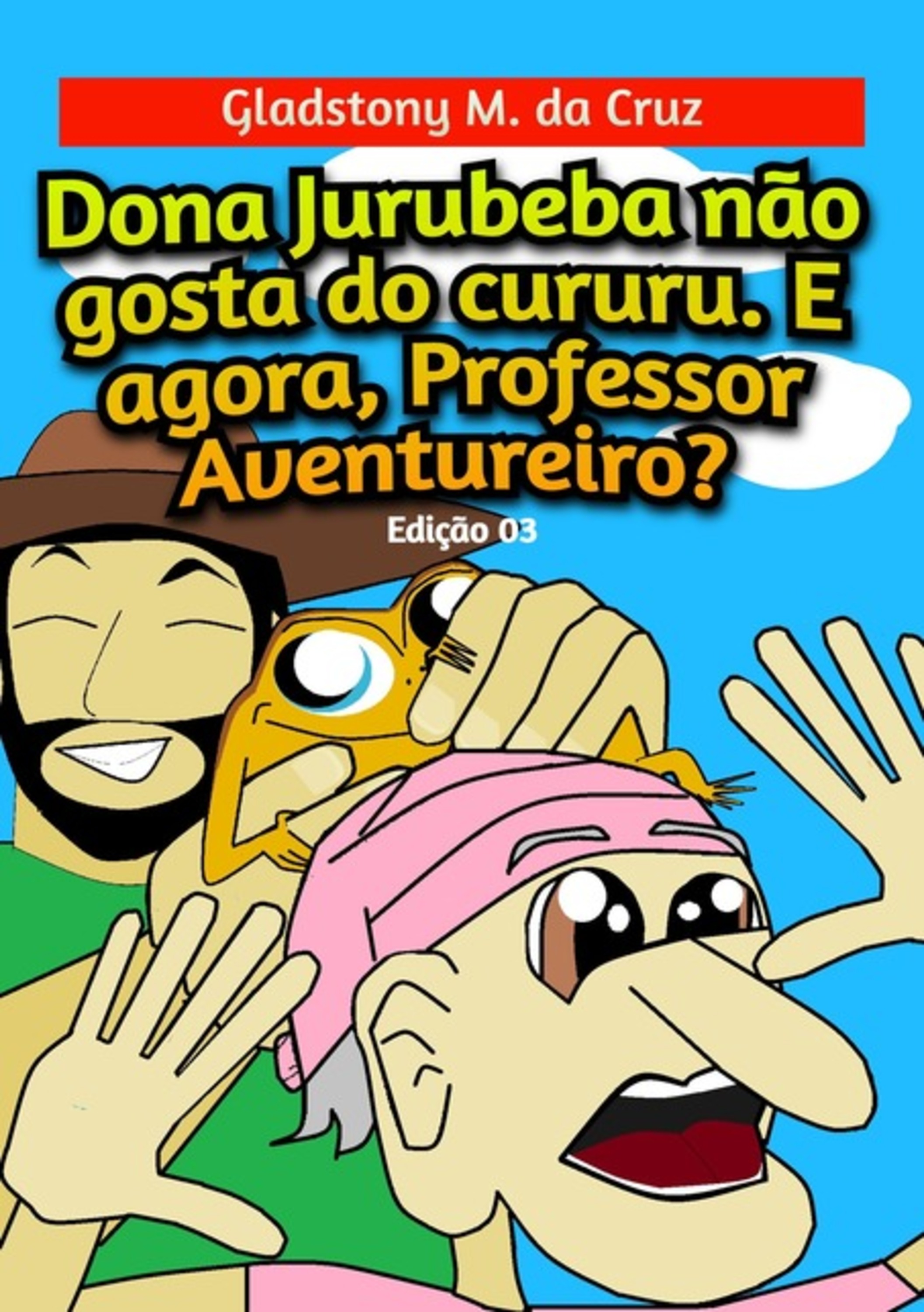 Dona Jurubeba Não Gosta Do Cururu. E Agora, Professor Aventureiro?