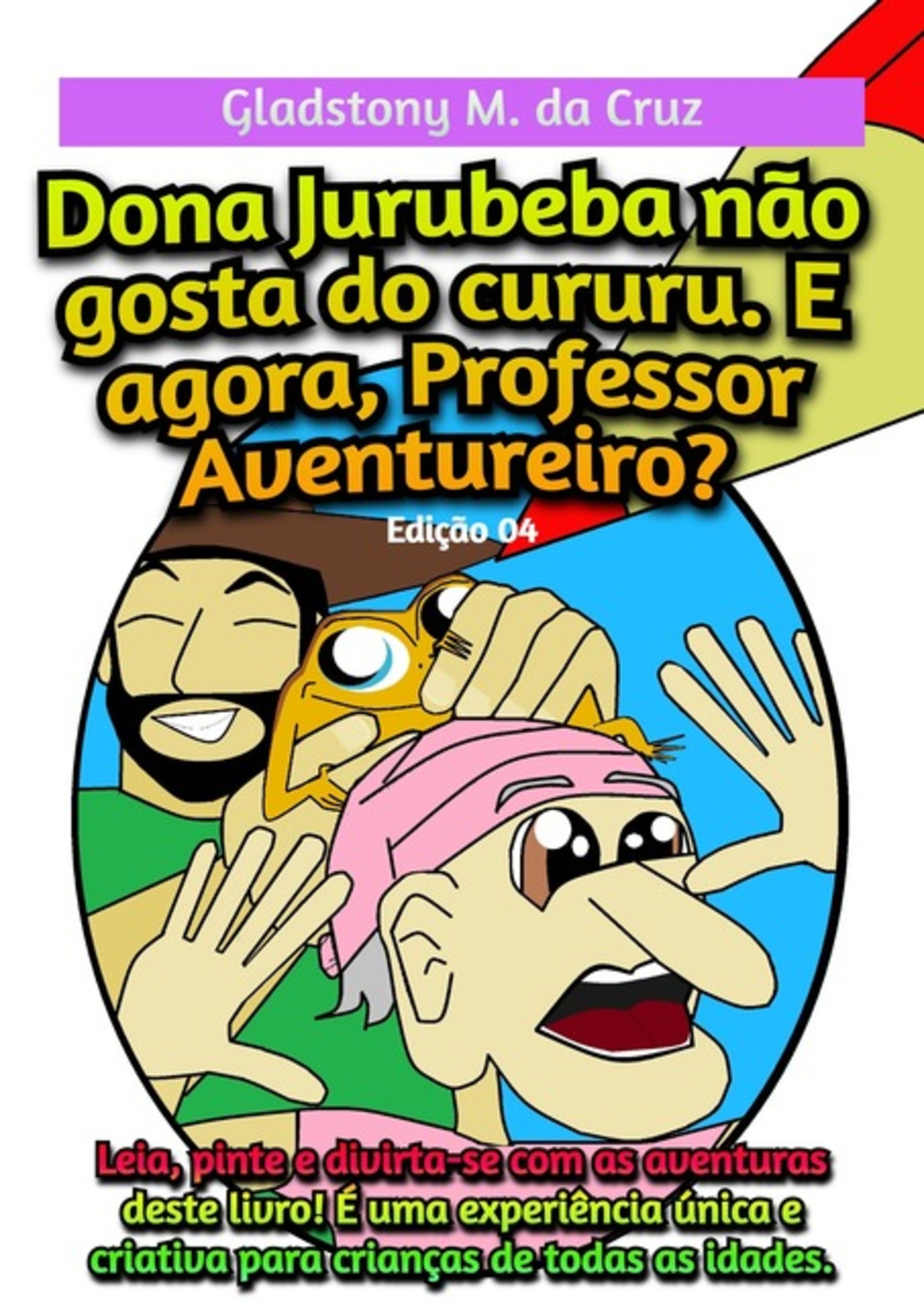 Dona Jurubeba Não Gosta Do Cururu. E Agora, Professor Aventureiro?