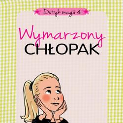 Dotyk magii 4 - Wymarzony chłopak