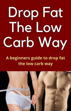 Drop Fat The low Carb Way