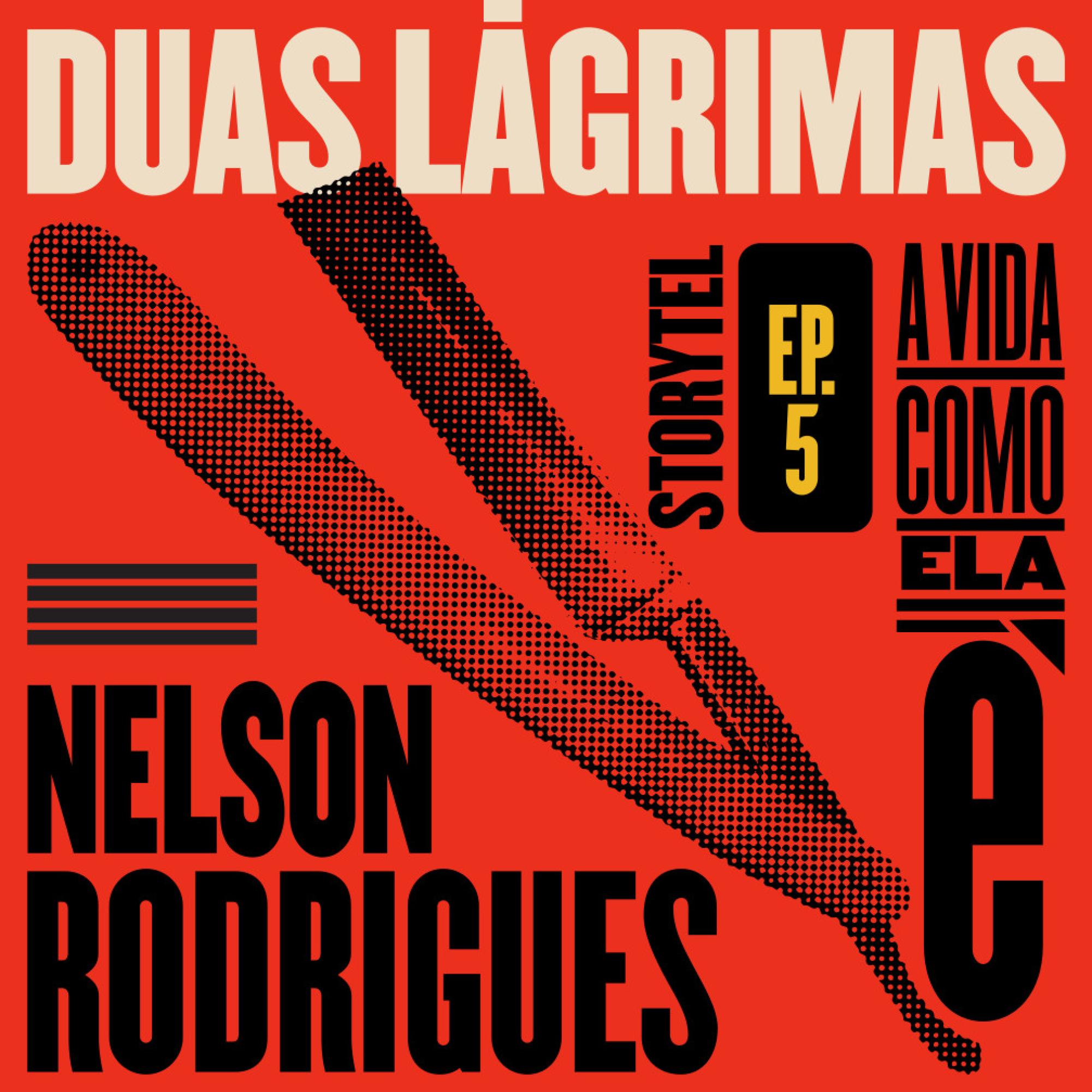 Duas lágrimas - A vida como ela é - T1E5