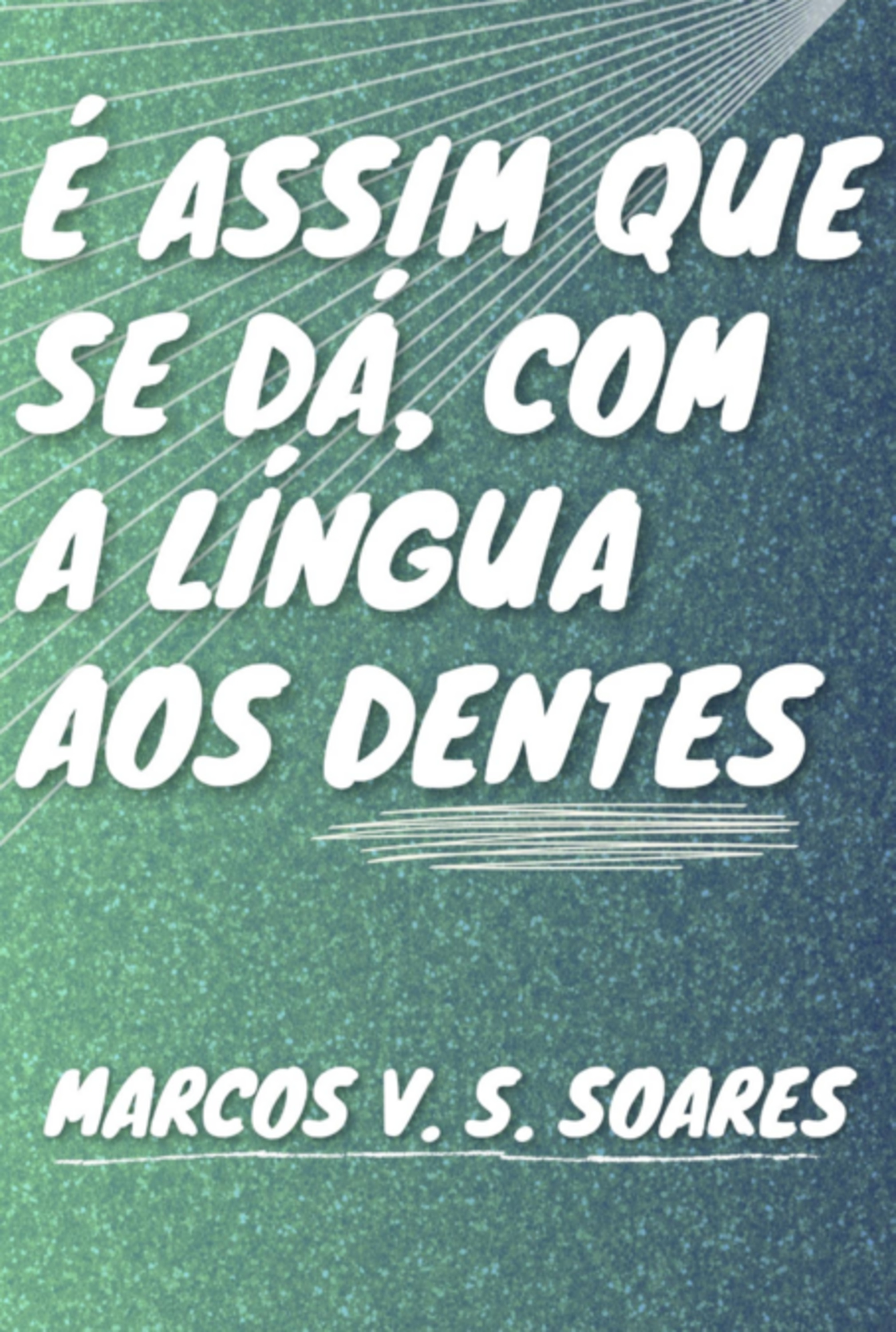 É Assim Que Se Dá Com A Língua Aos Dentes