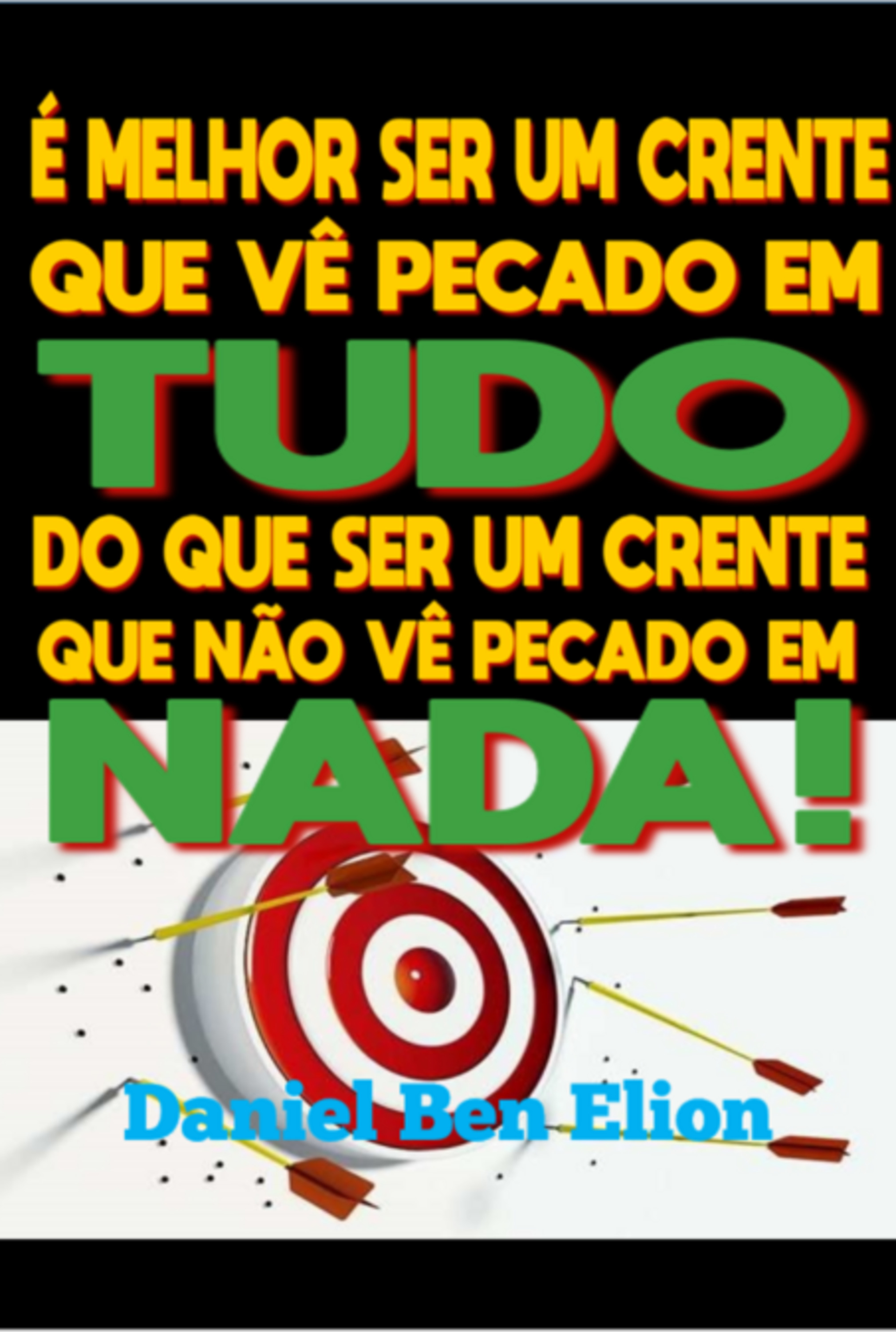 É Melhor Ser Um Crente Que Vê Pecado Em Tudo Do Que Ser Um Crente Que Não Vê Pecado Em Nada!