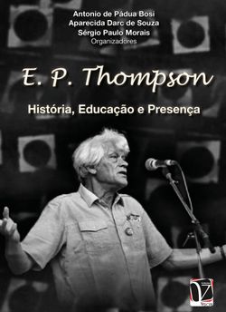 E. P. Thompson - História, educação e presença