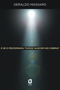 E se o psicodrama tivesse nascido no cinema?