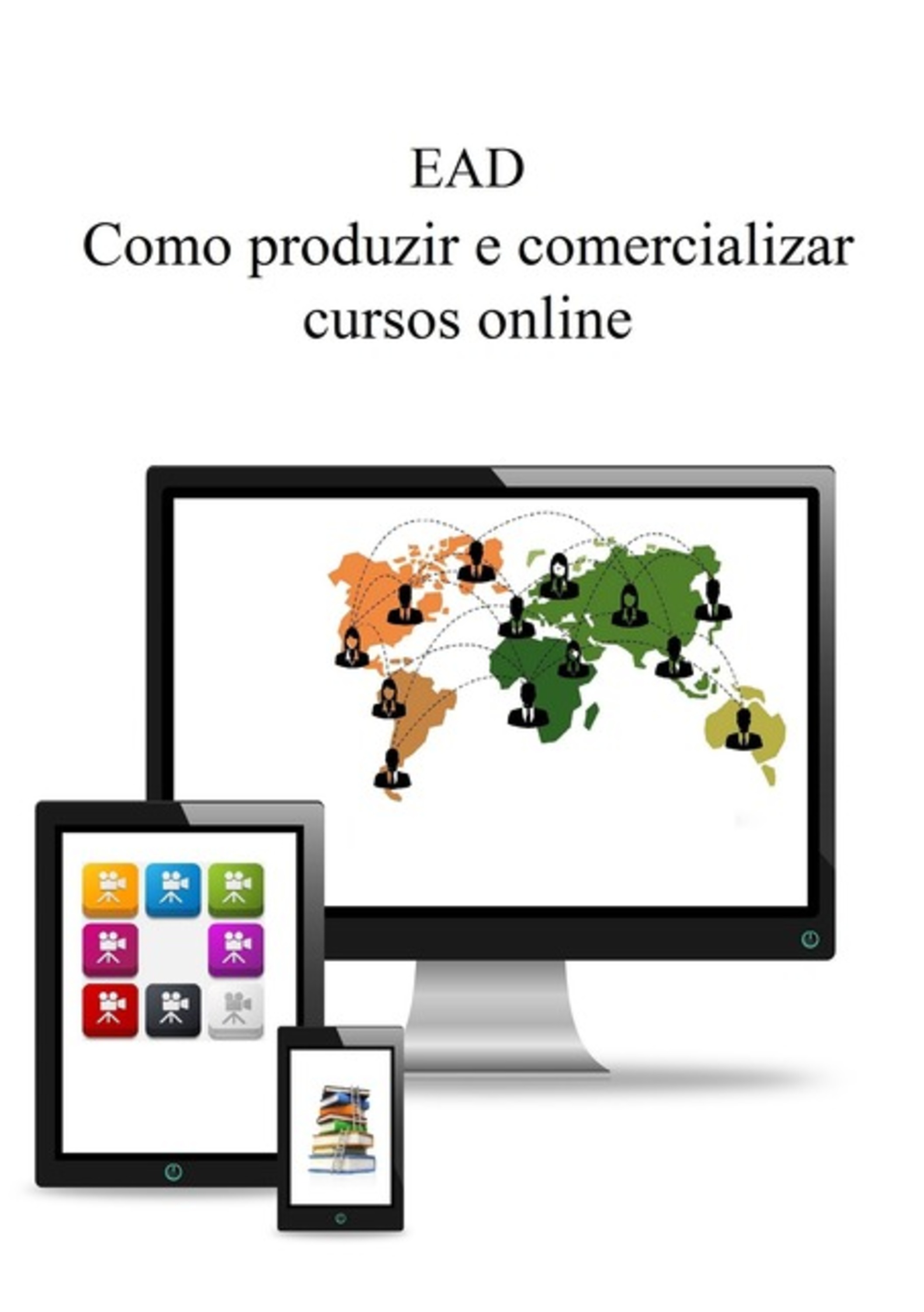 Ead - Como Produzir E Comercializar Cursos Online