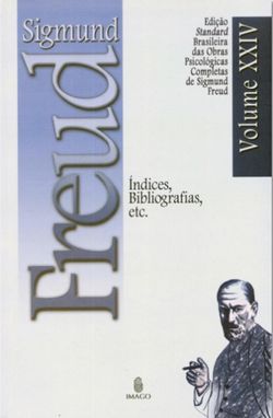 Edição Standard Brasileira das Obras Psicológicas Completas de Sigmund Freud Volume XXIV