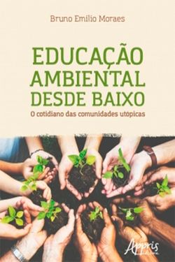 Educação Ambiental Desde Baixo: O Cotidiano das Comunidades Utópicas