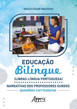 Educação Bilíngue (Libras-Língua Portuguesa) Narrativas dos 2023 Professores Surdos