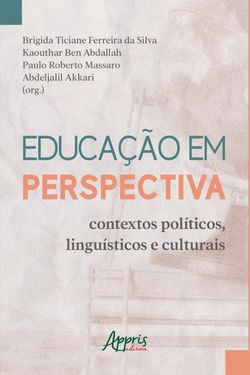 Educação em Perspectiva: Contextos Políticos, Linguísticos e Culturais