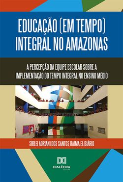 Educação (em tempo) integral no Amazonas