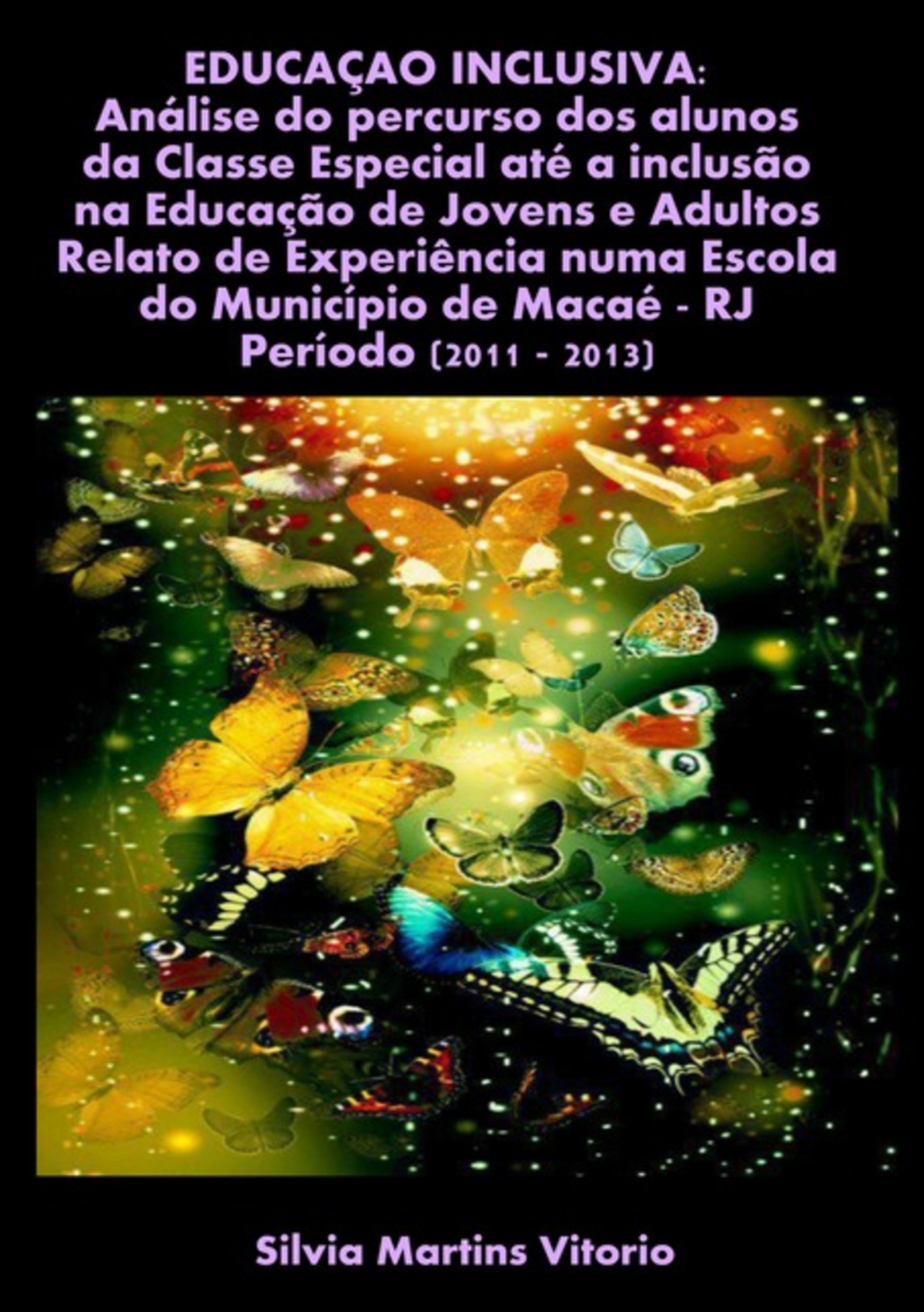 Educação Inclusiva: Análise Do Percurso Dos Alunos Da Classe Especial Até A Inclusão Na Educação De Jovens E Adultos