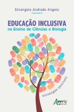 Educação Inclusiva no Ensino de Ciências e Biologia: Estratégias Possíveis