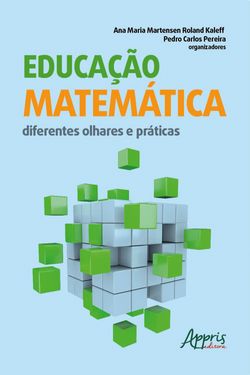 Educação Matemática: diferentes Olhares e Práticas