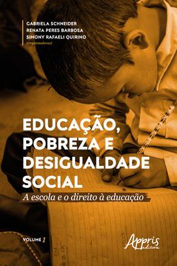 Educação, Pobreza e Desigualdade Social: A Escola e o Direito à Educação