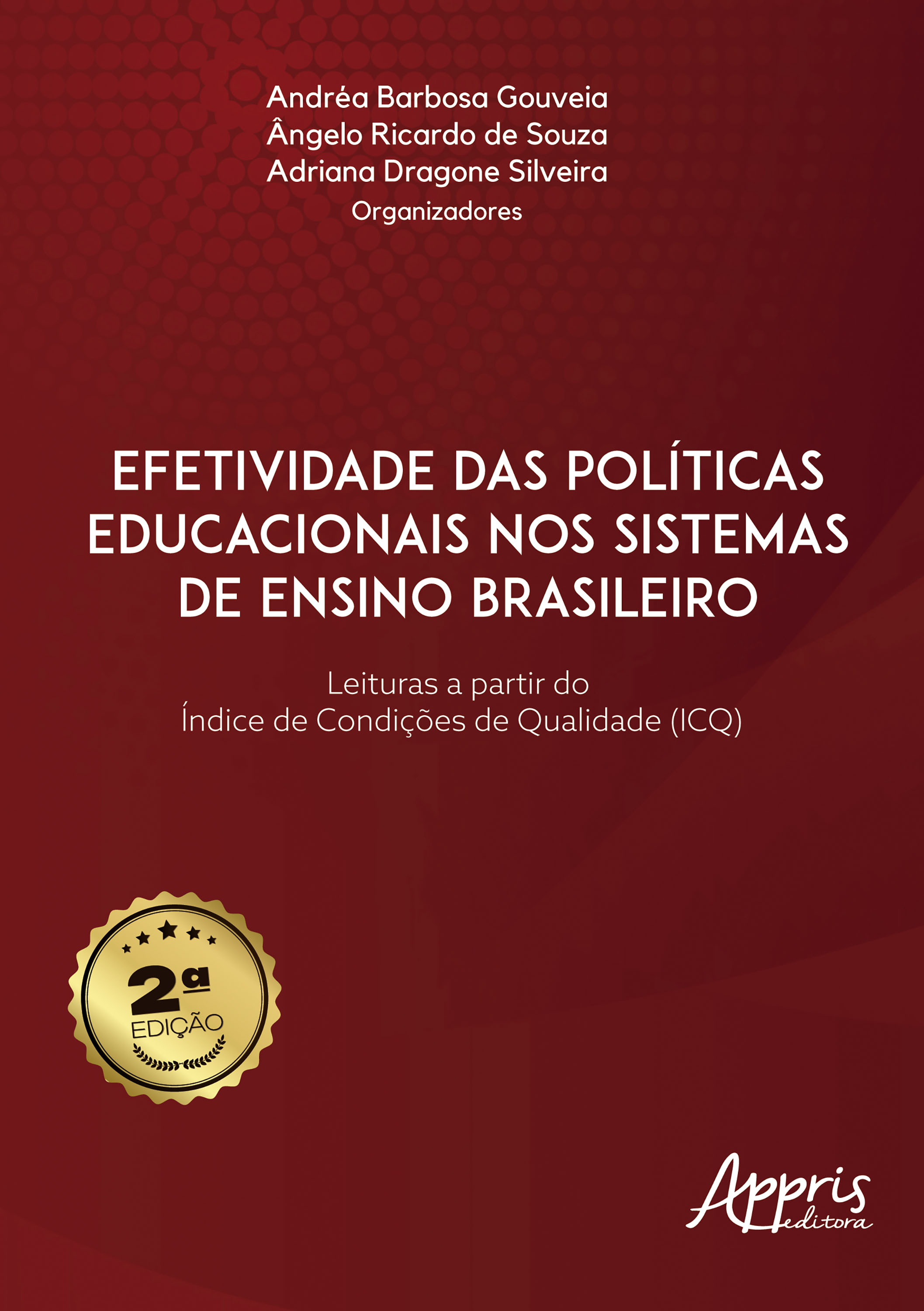 Efetividade das Políticas Educacionais nos Sistemas de Ensino Brasileiro: Leituras a Partir do Índice de Condições de Qualidade (ICQ)