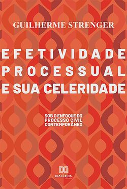 Efetividade processual e sua celeridade