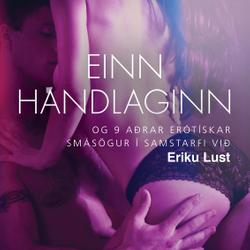 Einn handlaginn og 9 aðrar erótískar smásögur í samstarfi við Eriku Lust