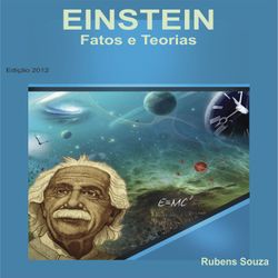 Einstein – Fatos e Teorias