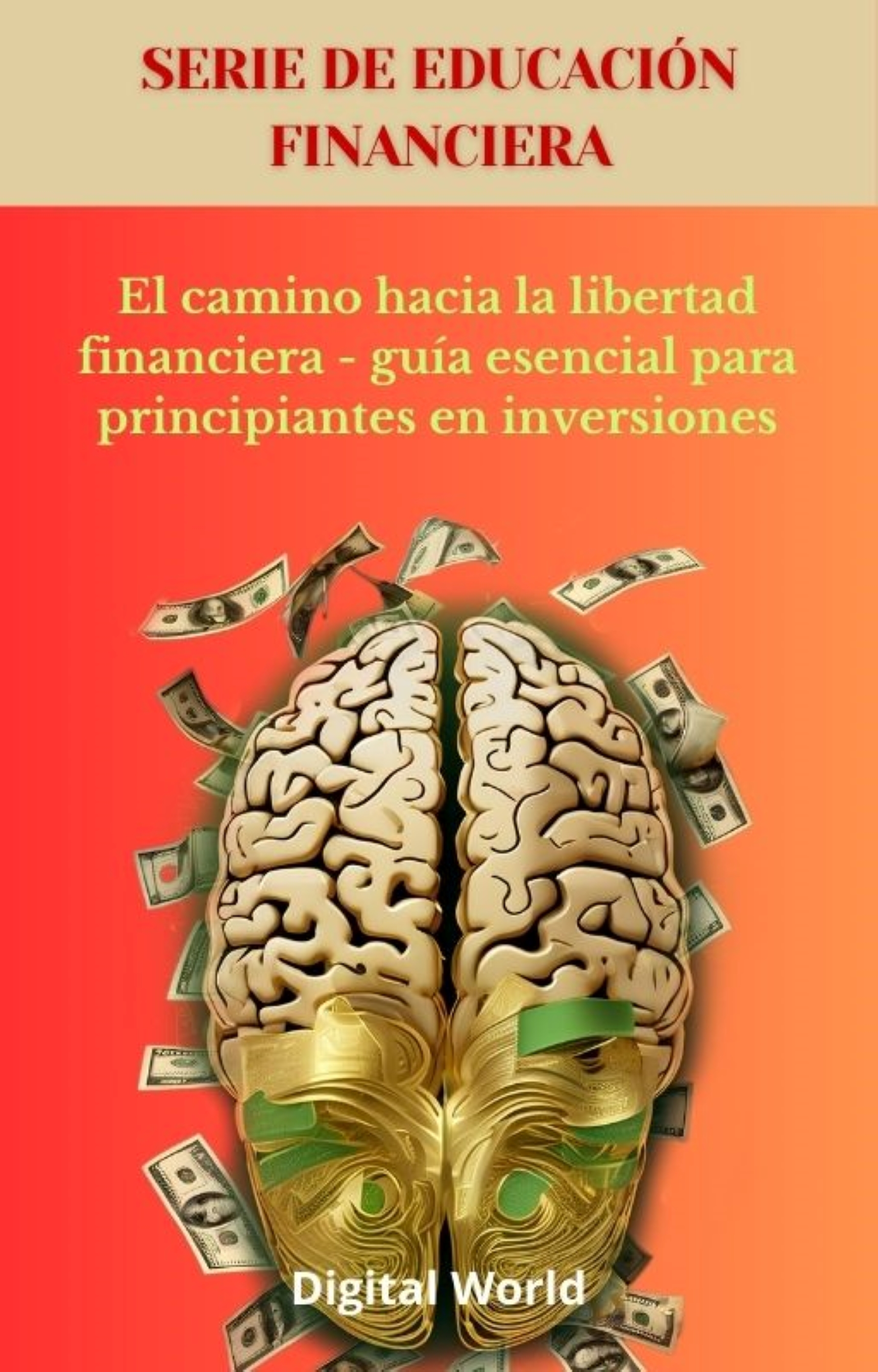 El camino hacia la libertad financiera - guía esencial para principiantes en inversiones