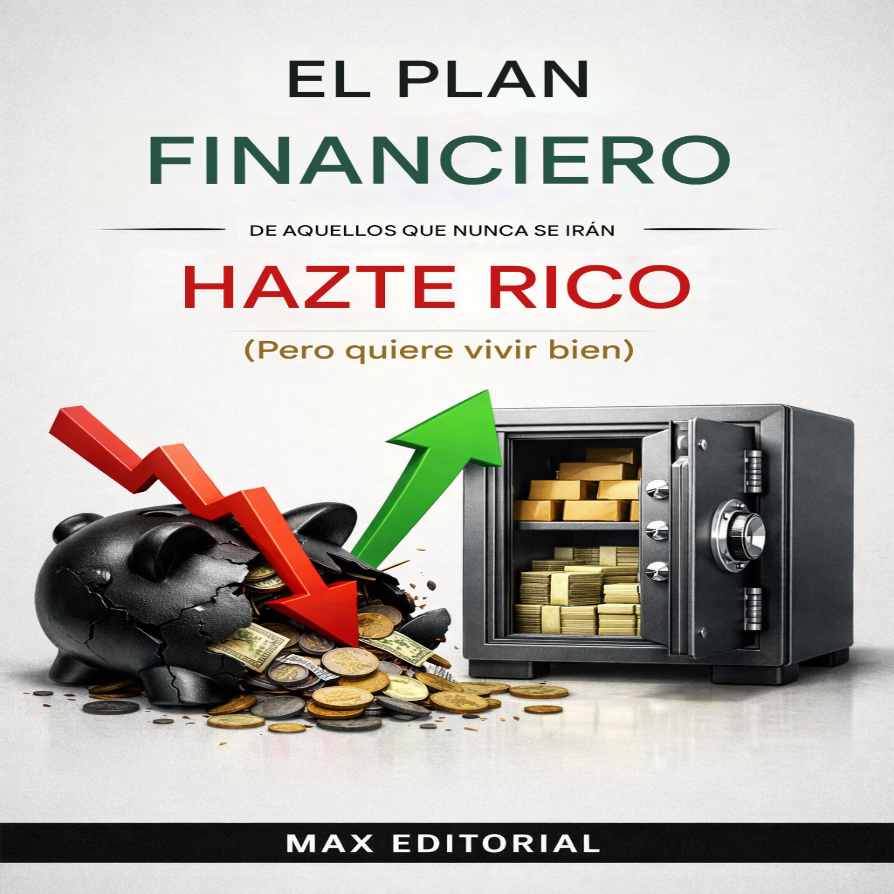 El plan financiero de aquellos que nunca se irán hazte rico (pero quiere vivir bien)