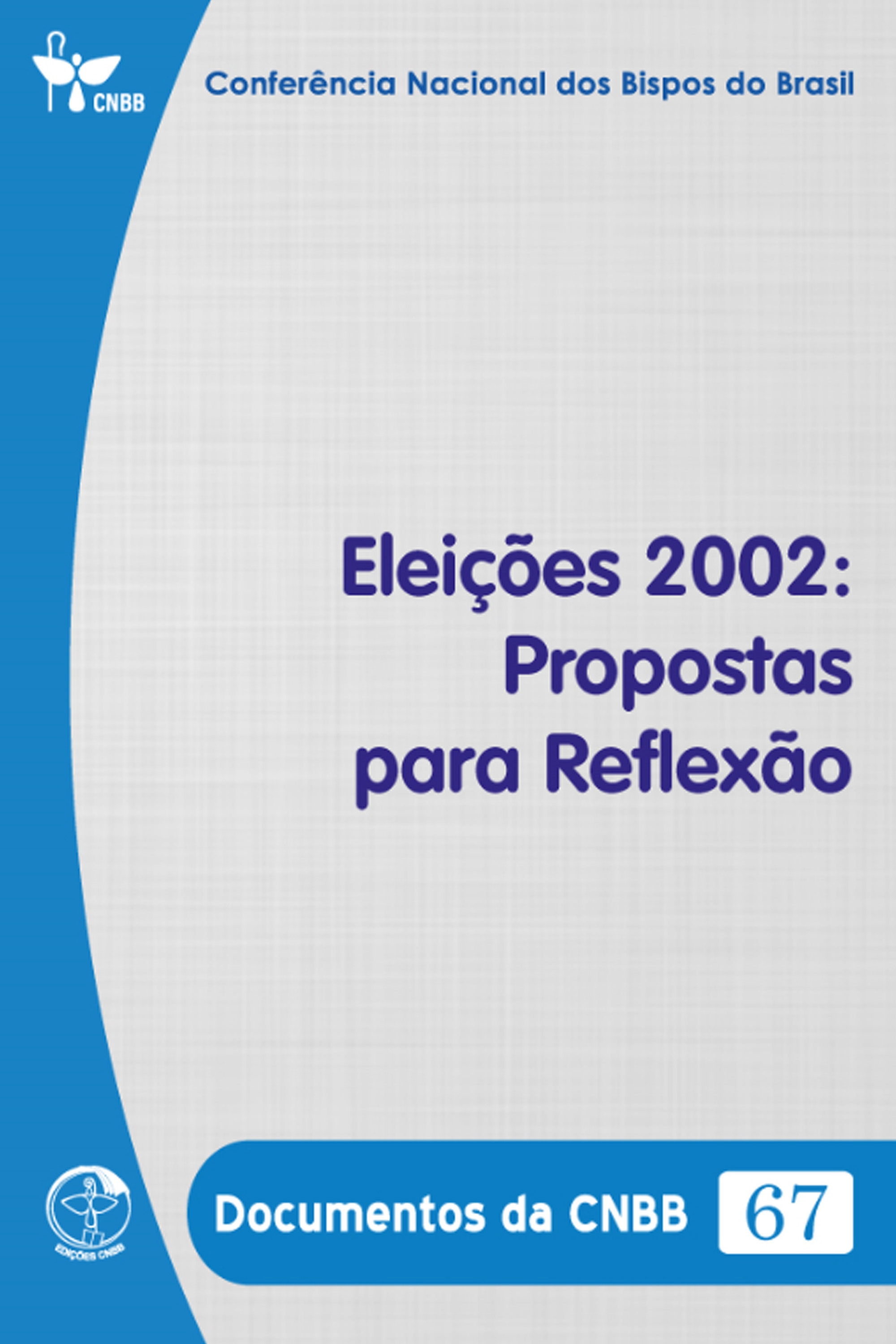Eleições 2002: Propostas para Reflexão - Documentos da CNBB 67 - Digital