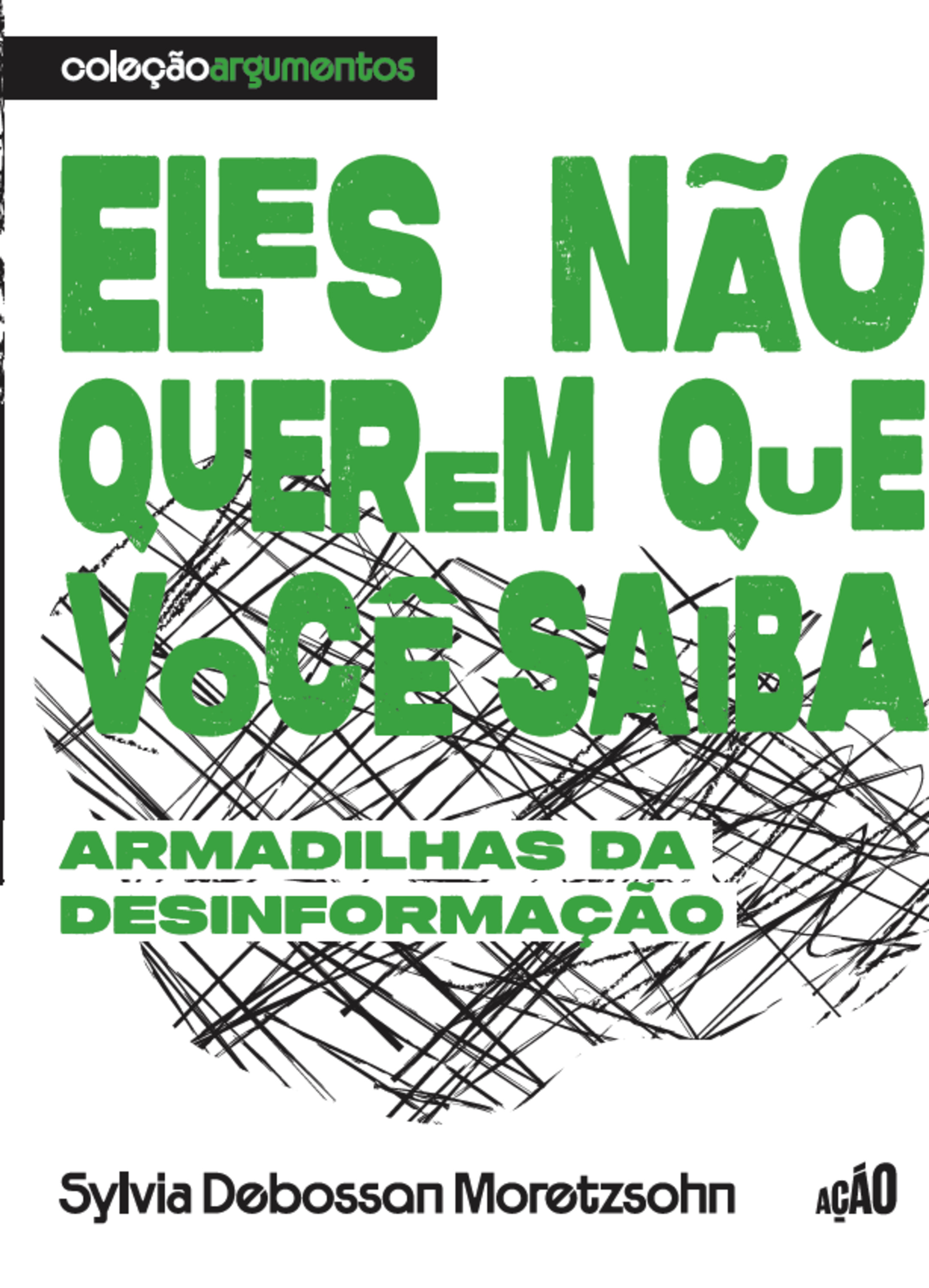 Eles não querem que você saiba