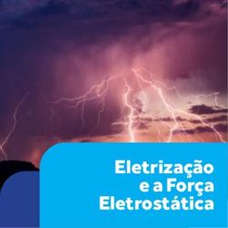 Eletrização e a Força Eletrostática