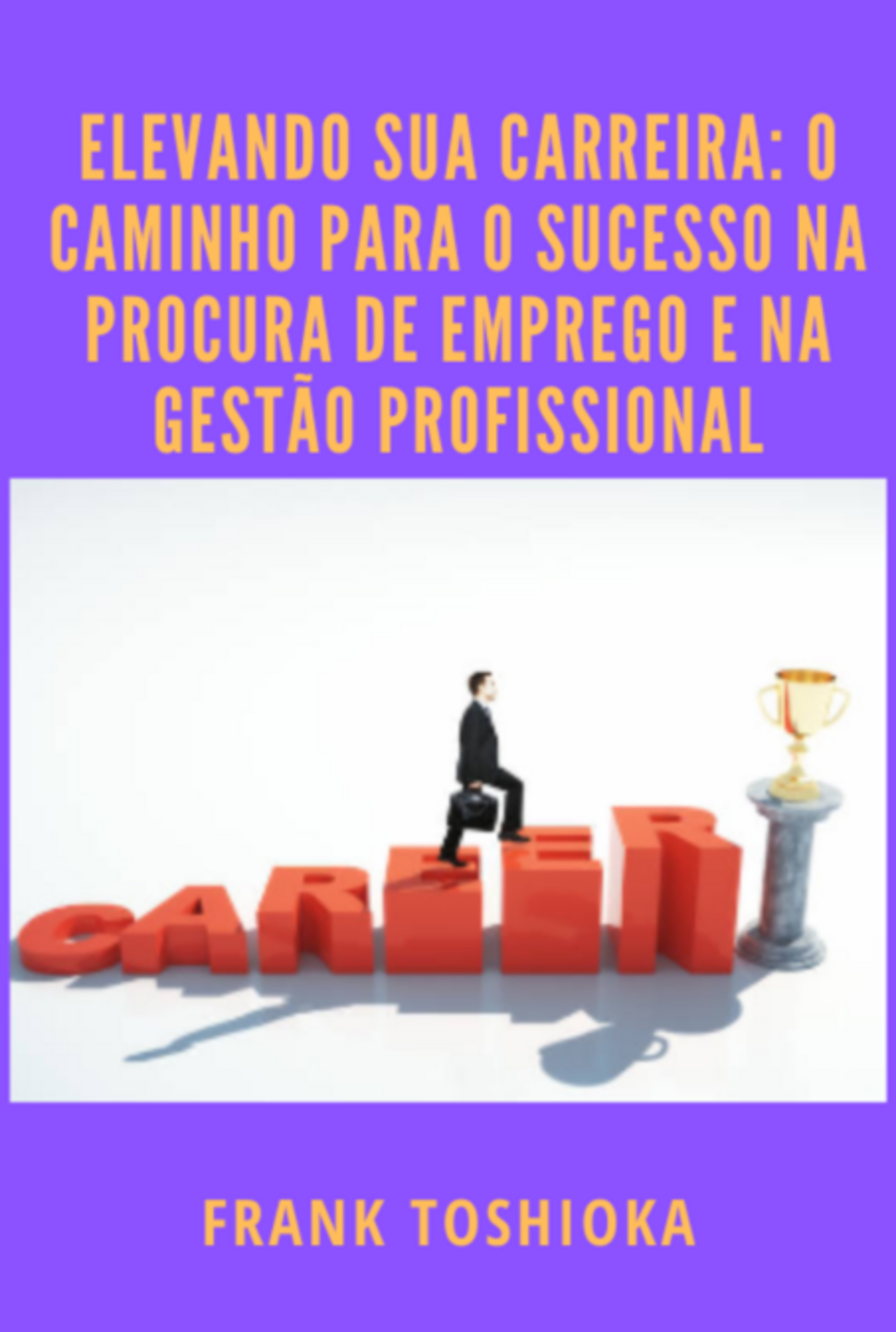 Elevando Sua Carreira: O Caminho Para O Sucesso Na Procura De Emprego E Na Gestão Profissional